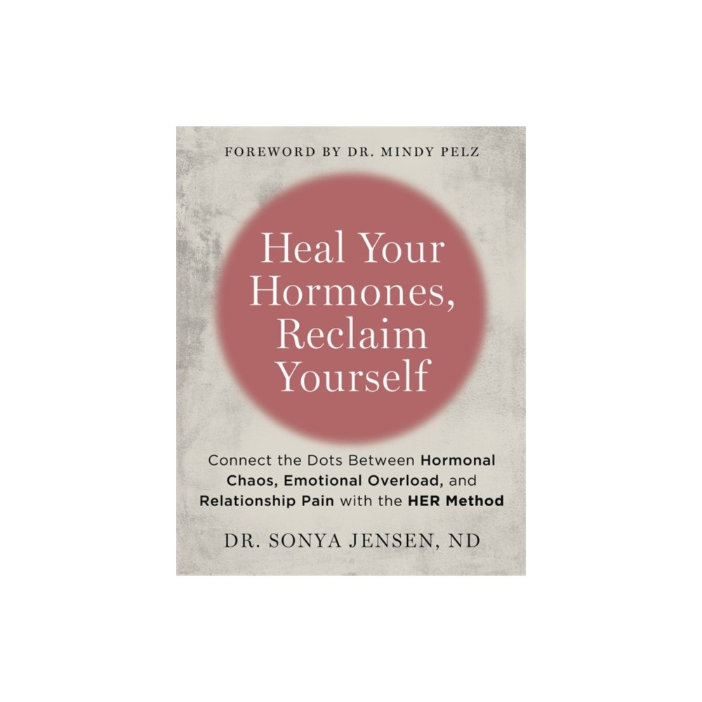 Hay House UK Ltd Heal Your Hormones, Reclaim Yourself (häftad, eng)