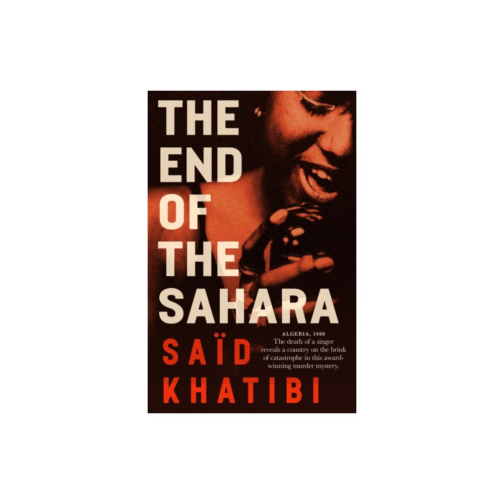 Bitter Lemon Press The End of the Sahara (häftad, eng)