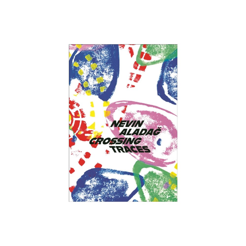 Kerber Verlag Crossing Traces: Nevin Aladag (häftad, eng)