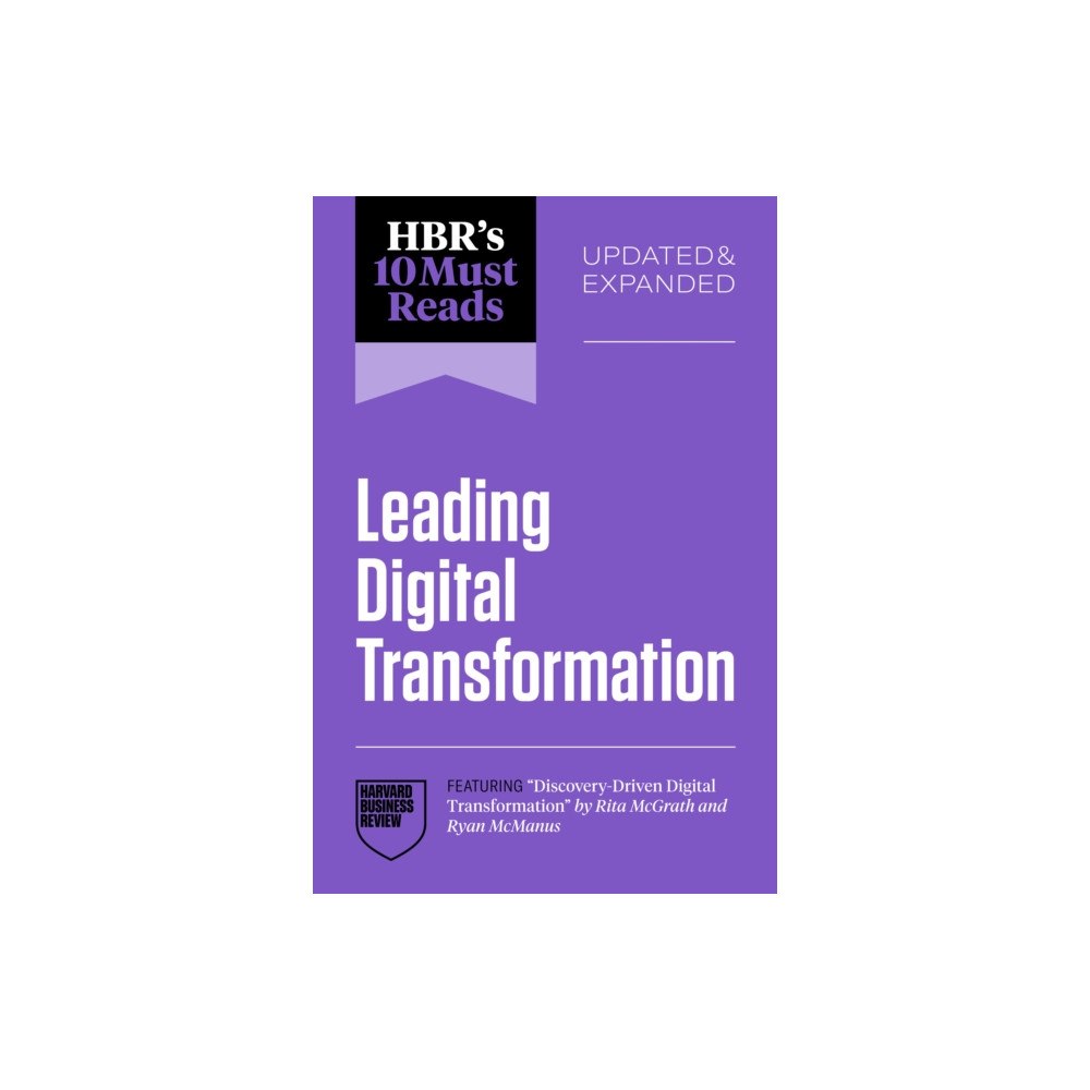 Harvard Business Review Press HBR's 10 Must Reads on Leading Digital Transformation, Updated and Expanded (featuring "Discovery-Driven Digital Transfo...