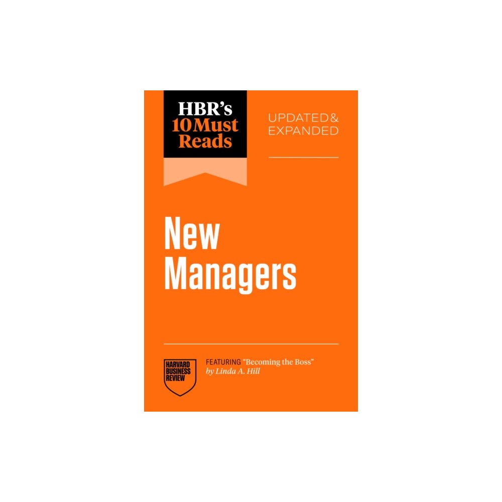 Harvard Business Review Press HBR's 10 Must Reads for New Managers, Updated and Expanded (featuring "Becoming the Boss" by Linda A. Hill) (häftad, eng...