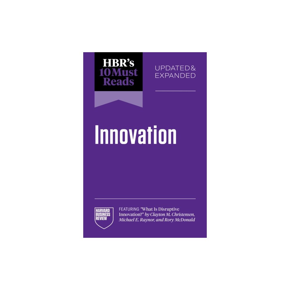 Harvard Business Review Press HBR's 10 Must Reads on Innovation, Updated & Expanded (featuring "What Is Disruptive Innovation?" by Clayton M. Christen...