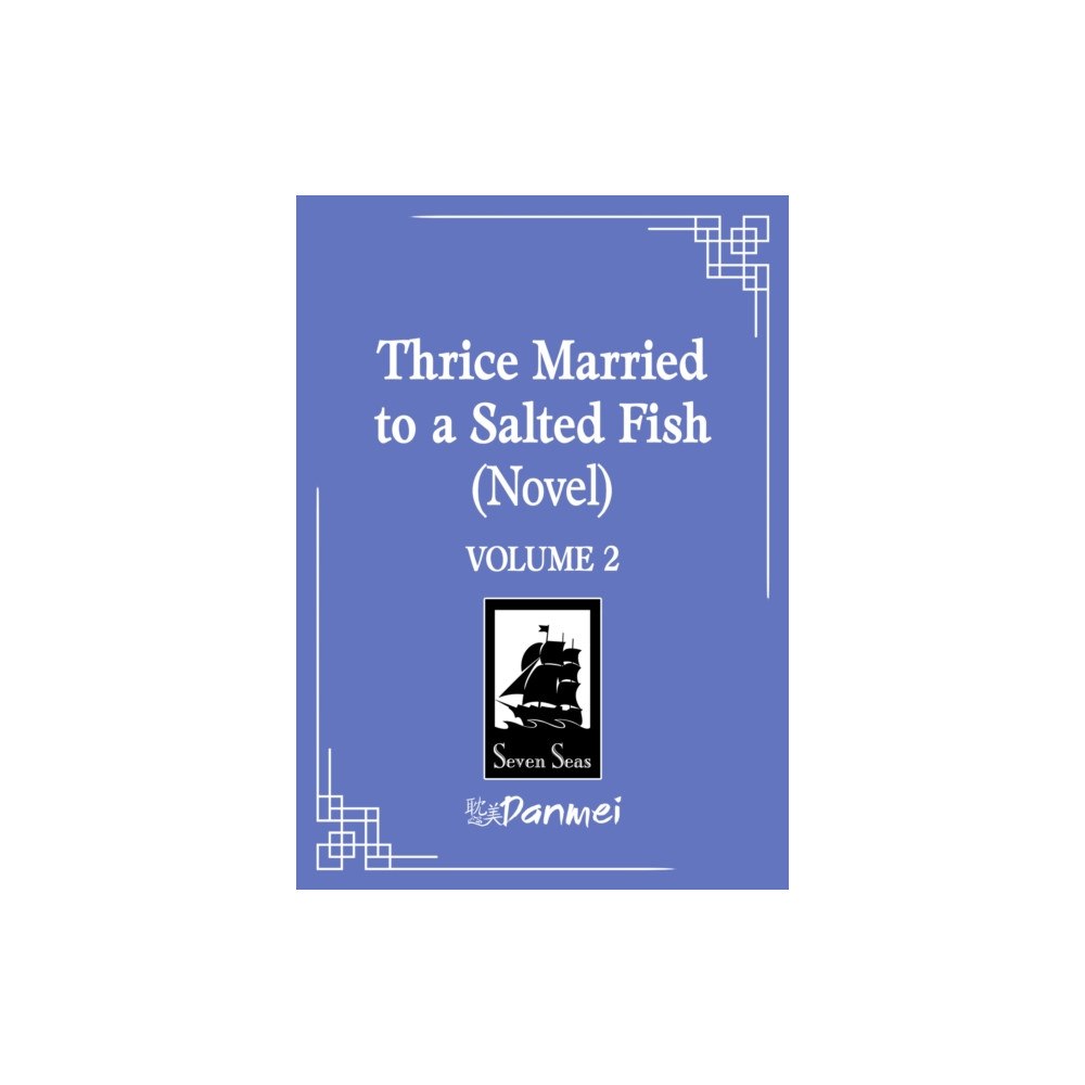 Seven Seas Entertainment, LLC Thrice Married to a Salted Fish (Novel) Vol. 2 (häftad, eng)