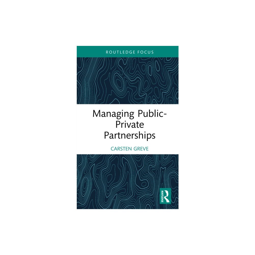 Taylor & francis ltd Managing Public-Private Partnerships (inbunden, eng)