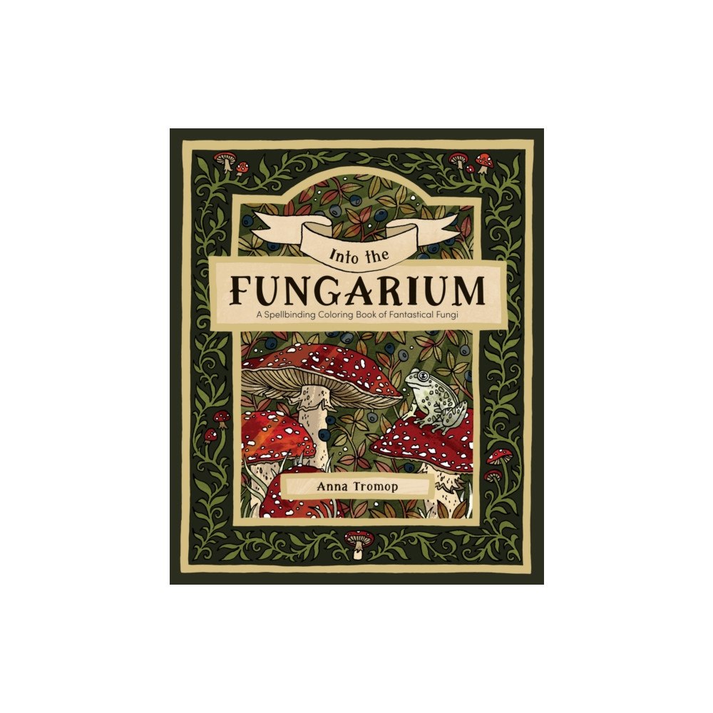Quadrille Publishing Ltd Into the Fungarium (häftad, eng)