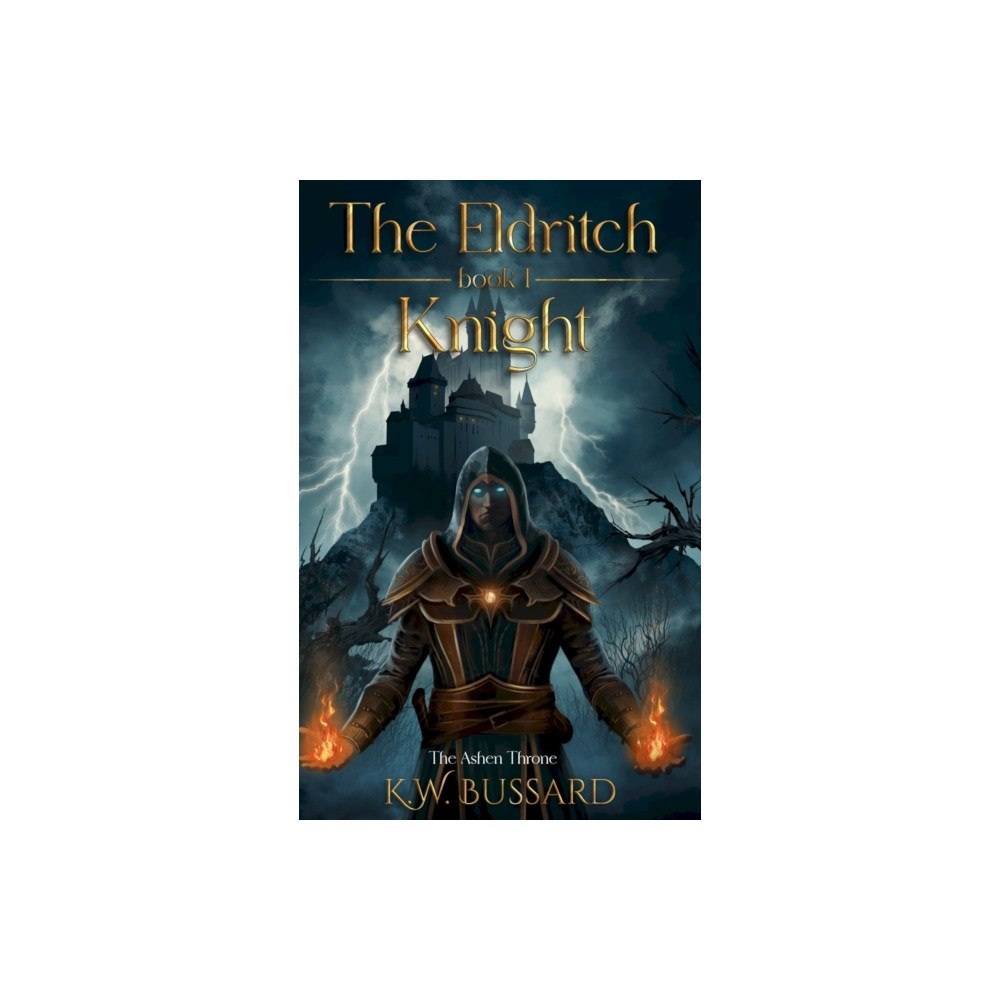 K.W. Bussard The Eldritch Knight (inbunden, eng)