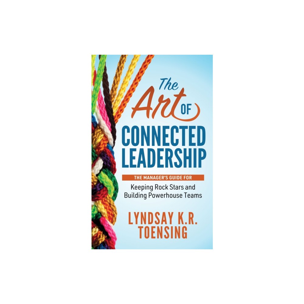Morgan James Publishing llc The Art of Connected Leadership (häftad, eng)