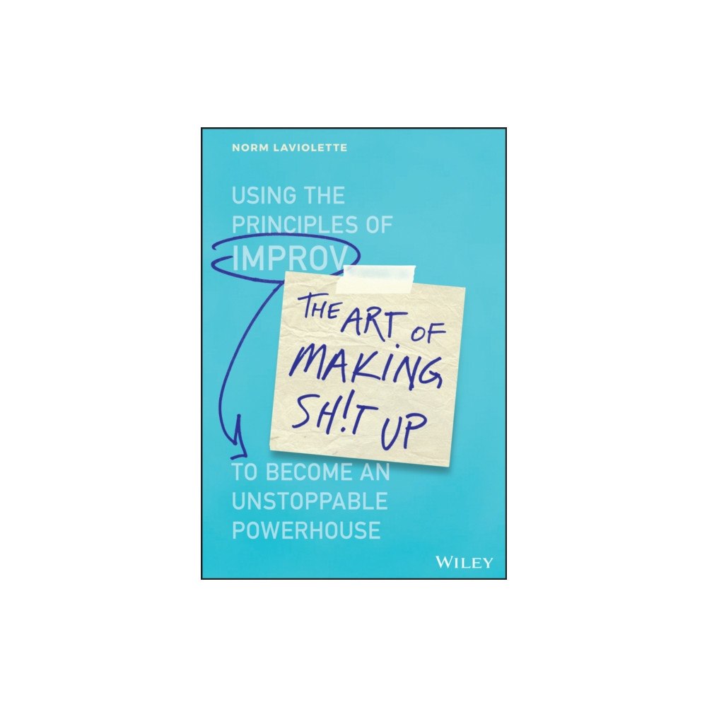 John Wiley & Sons Inc The Art of Making Sh!t Up (inbunden, eng)