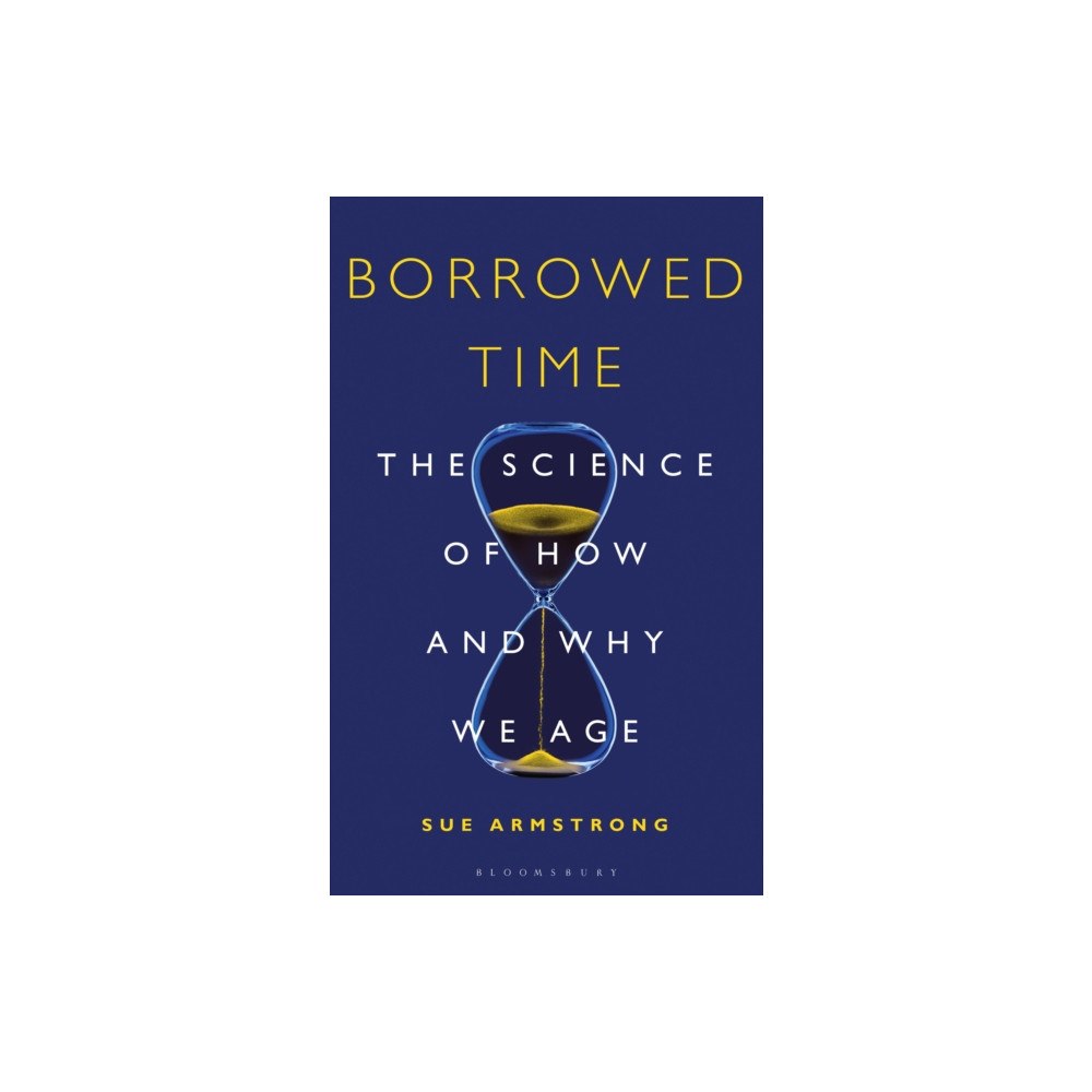 Bloomsbury Publishing PLC Borrowed Time (inbunden, eng)