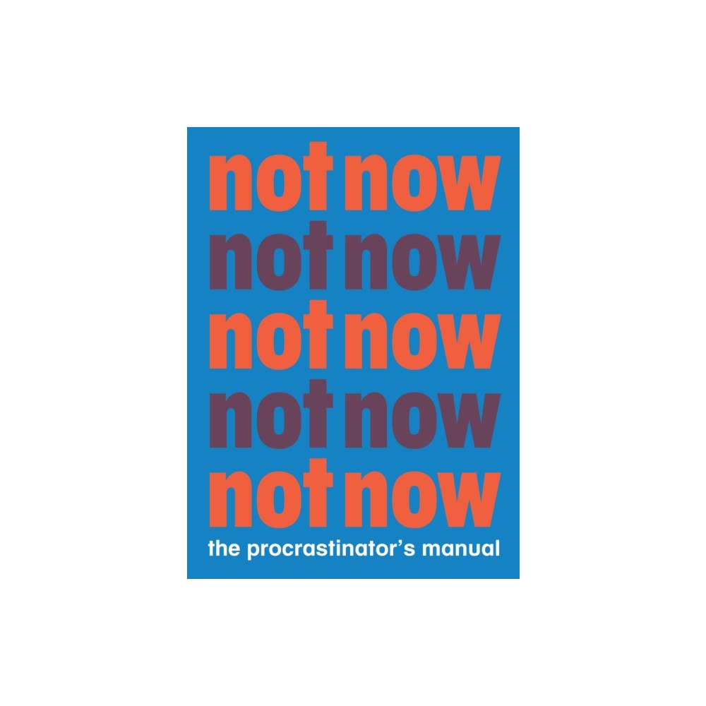 Princeton Architectural Press Not Now (häftad, eng)