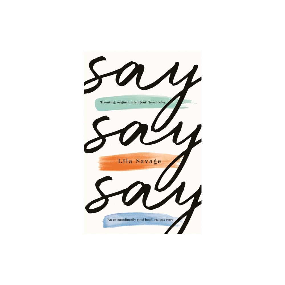 Profile Books Ltd Say Say Say (inbunden, eng)