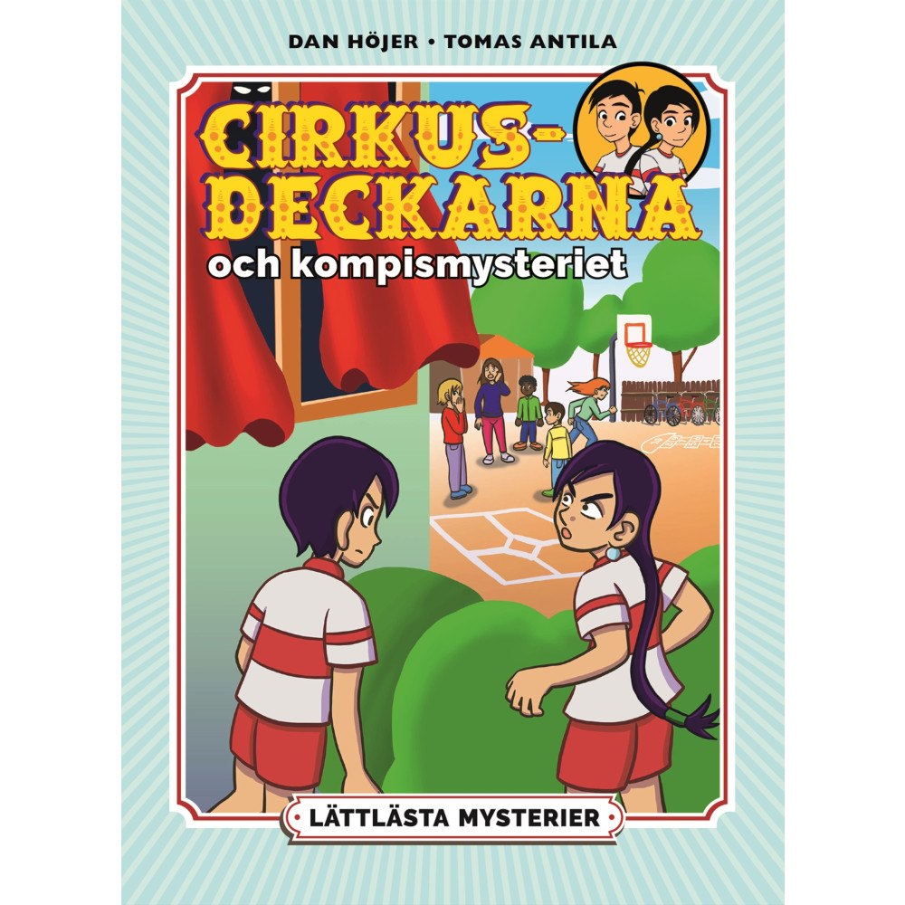 Dan Höjer Lättlästa mysterier. Cirkusdeckarna och kompismysteriet (inbunden)