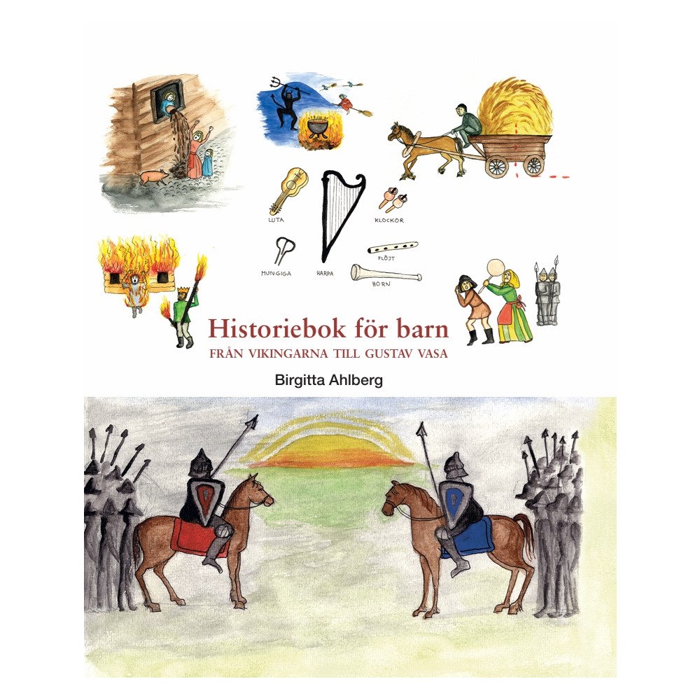 Birgitta Ahlberg Historiebok för barn : från vikingarna till Gustav Vasa (häftad)