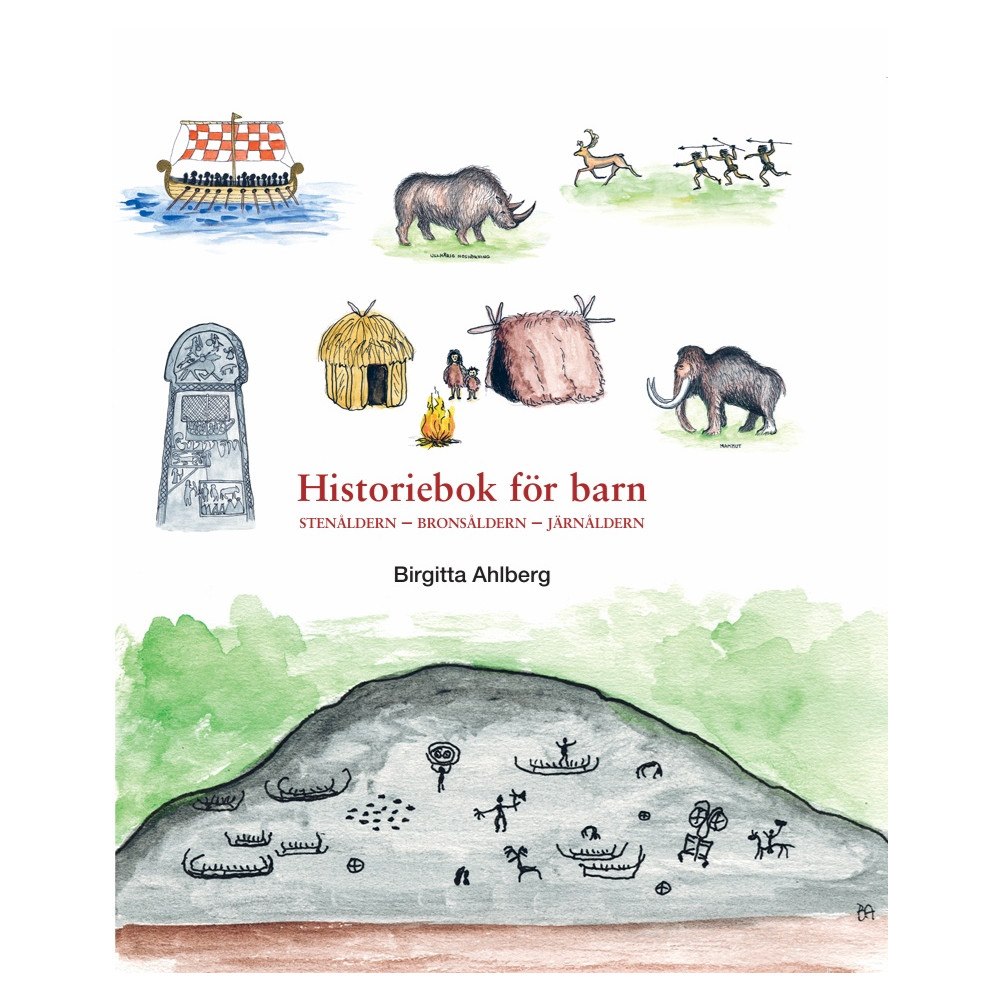 Birgitta Ahlberg Historiebok för barn : stenåldern - bronsåldern - järnåldern (häftad)