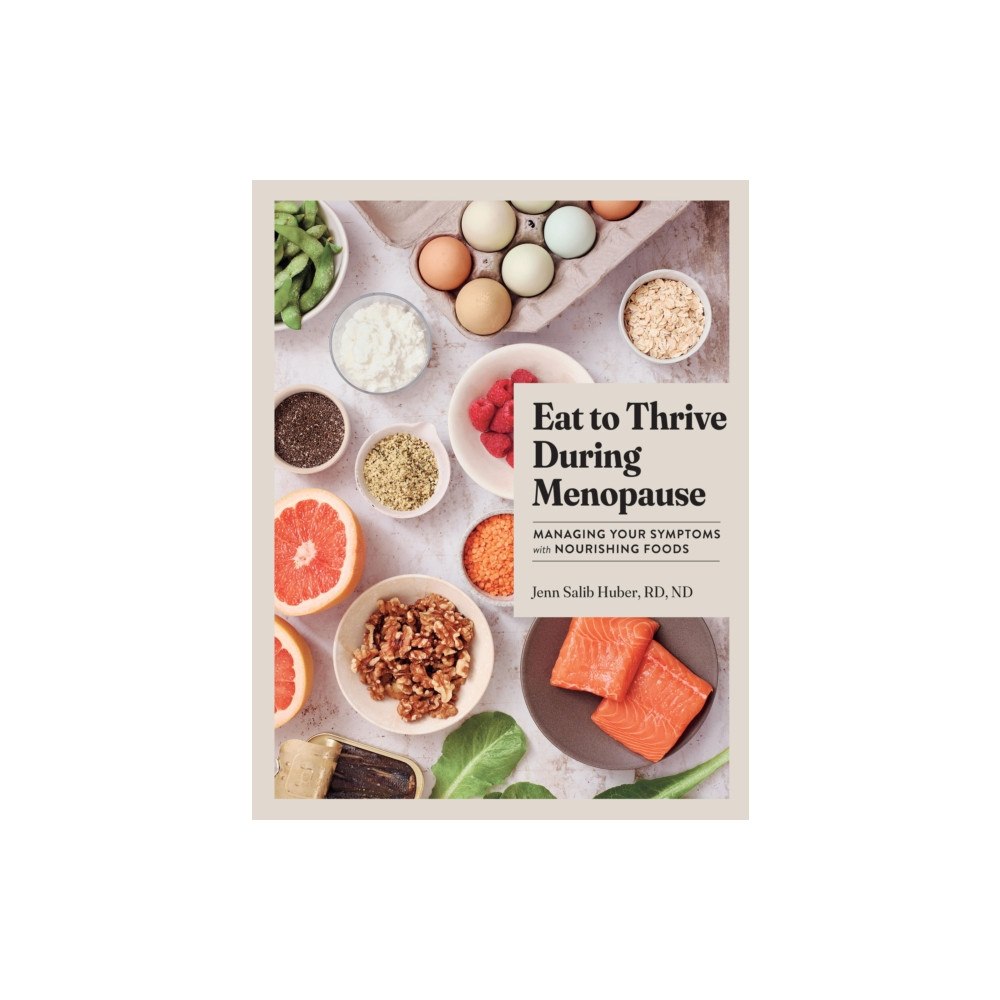 Workman Publishing Eat to Thrive During Menopause (inbunden, eng)