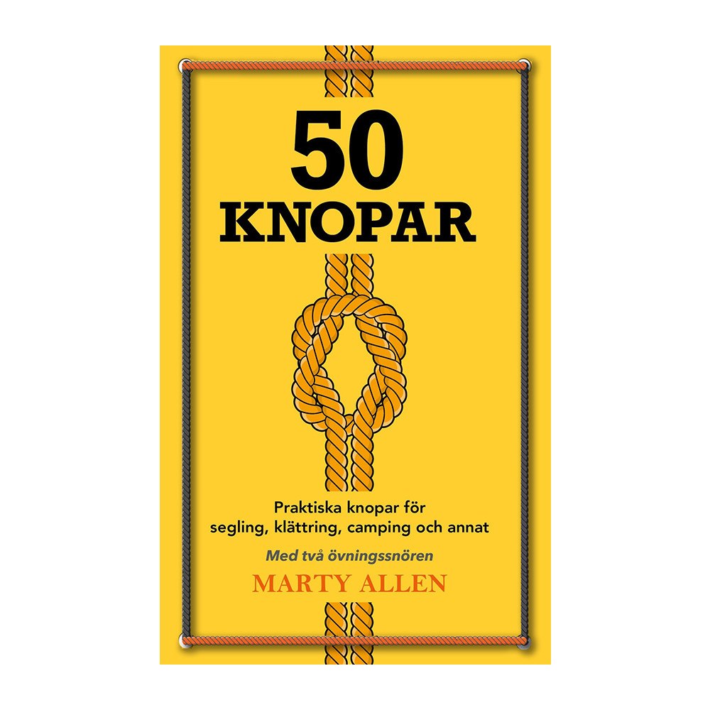 Marty Allen 50 Knopar : praktiska knopar för segling, klättring, camping och annat (bok, kartonnage)