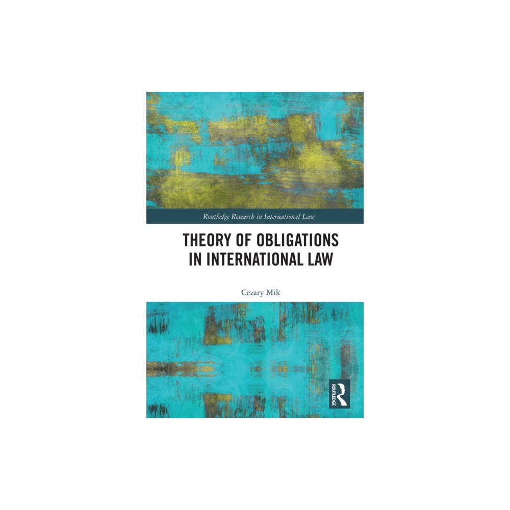 Taylor & francis ltd Theory of Obligations in International Law (häftad, eng)