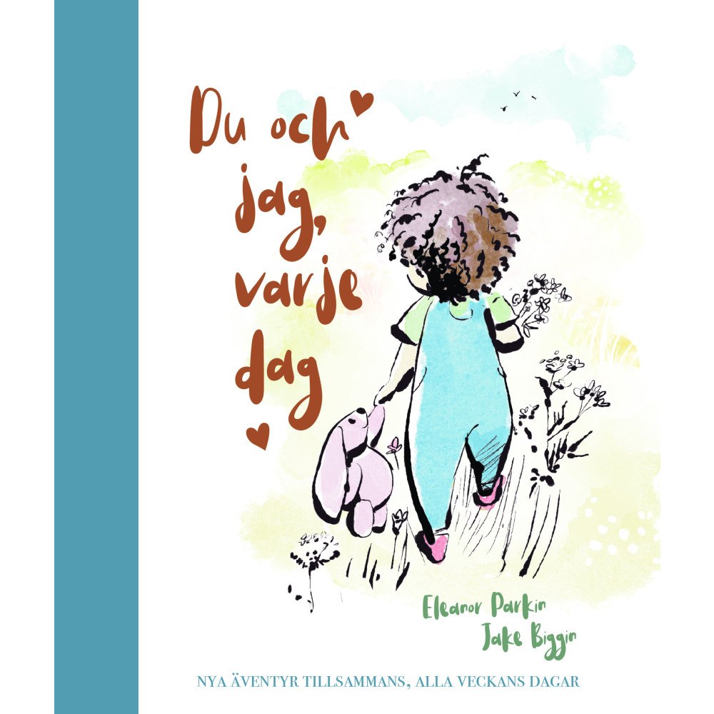 Eleanor Parkin Du och jag, varje dag : nya äventyr tillsammans, alla veckans dagar (inbunden)