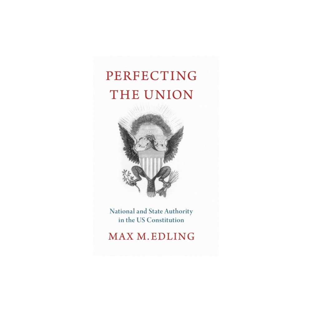 Oxford University Press Inc Perfecting the Union (inbunden, eng)