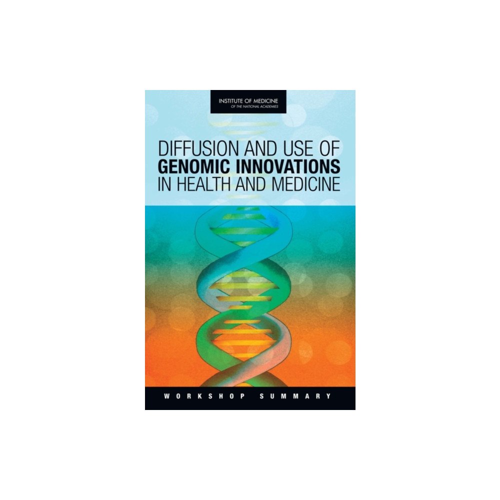 National Academies Press Diffusion and Use of Genomic Innovations in Health and Medicine (häftad, eng)