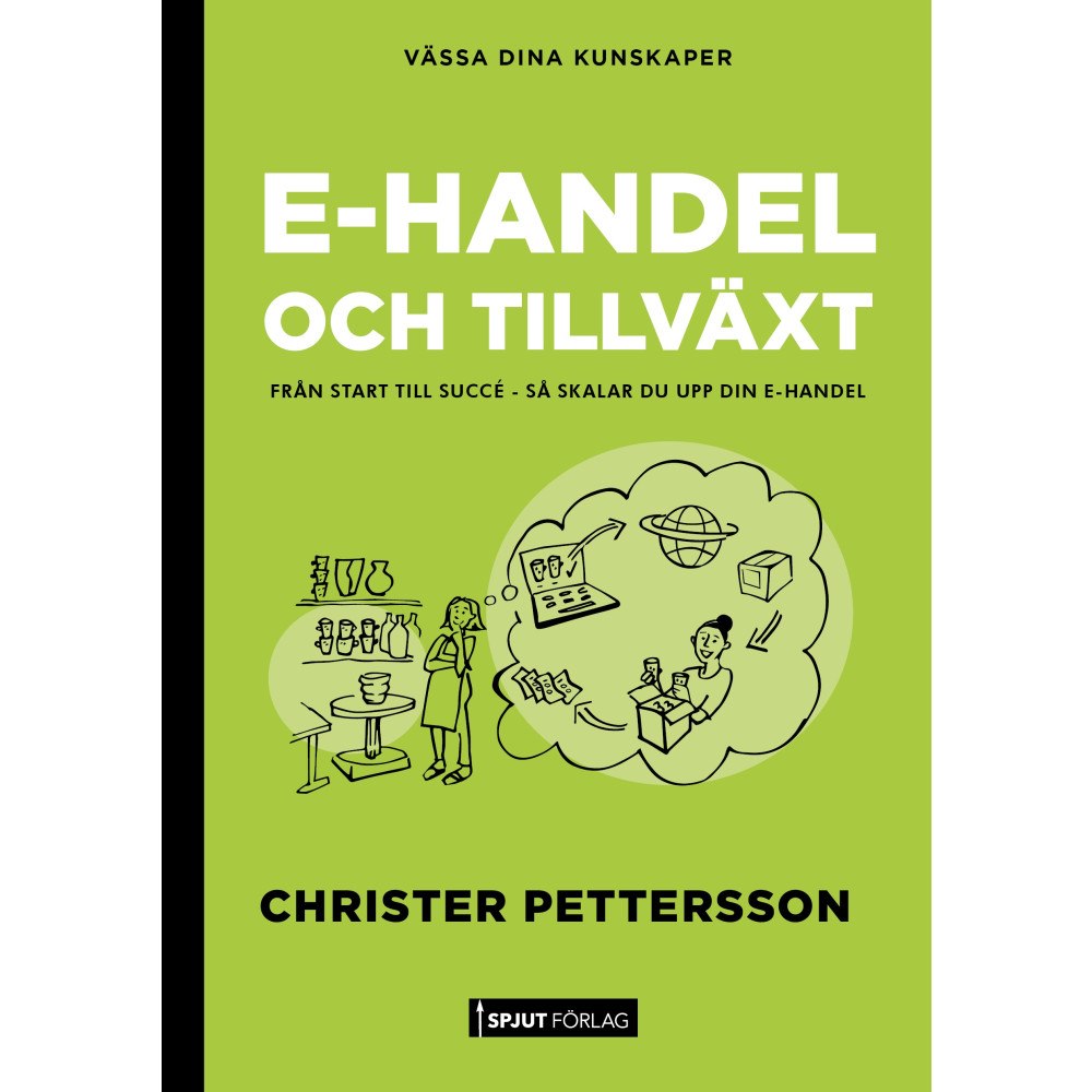 Christer Pettersson E-handel och tillväxt : från start till succé – så skalar du upp din e-handel (bok, danskt band)