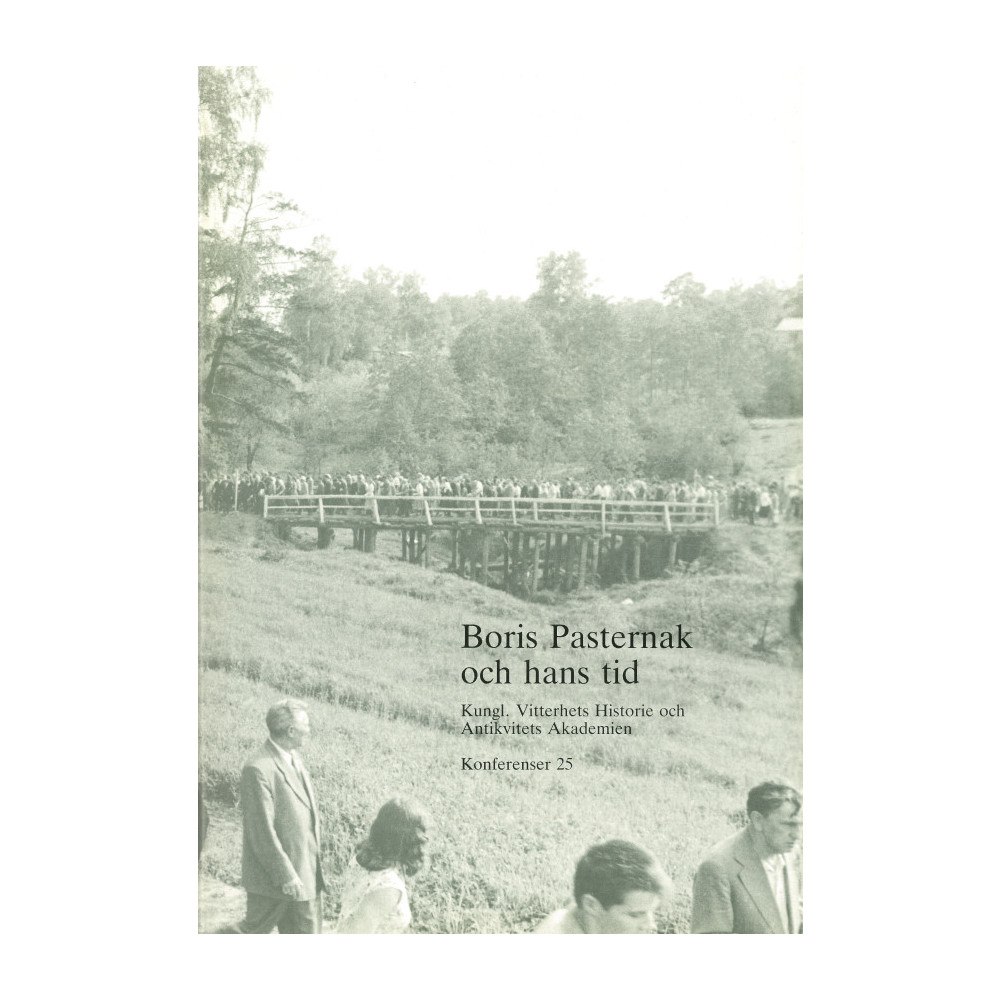 Peter Alberg Jensen Boris Pasternak och hans tid : Föredrag vid symposium i Vitterhetsakademien 28-30 maj 1990 (häftad)