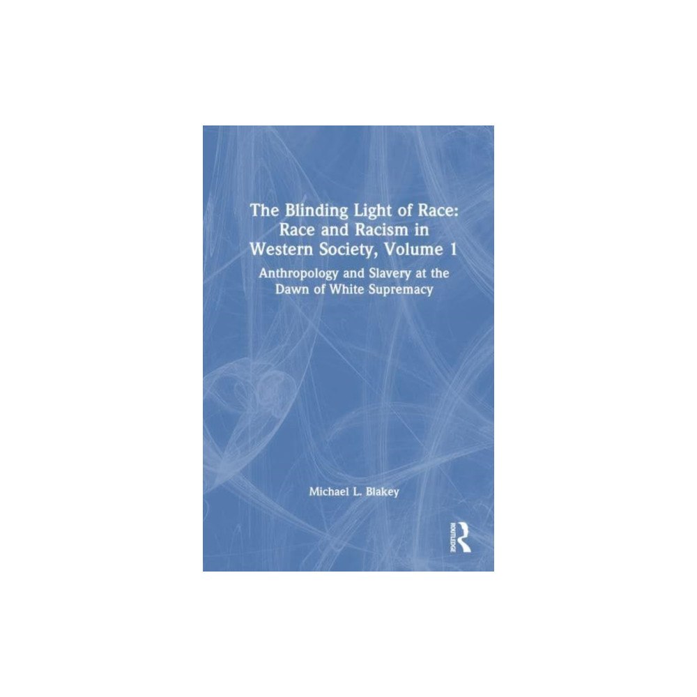 Taylor & francis ltd Anthropology and Slavery at the Dawn of White Supremacy (häftad, eng)