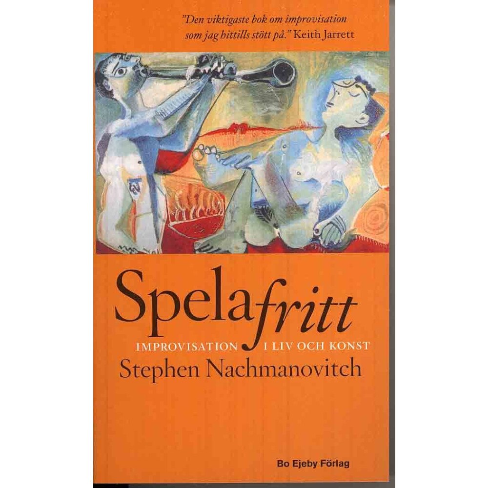 Stephen Nachmanovitch Spela fritt : improvisation i liv och konst (pocket)