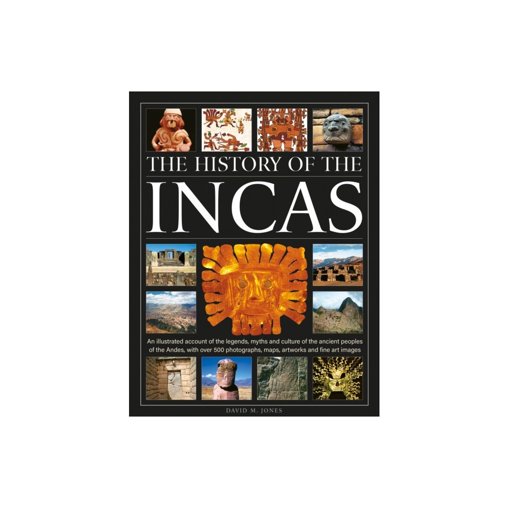 Anness publishing The History of the Incas (inbunden, eng)