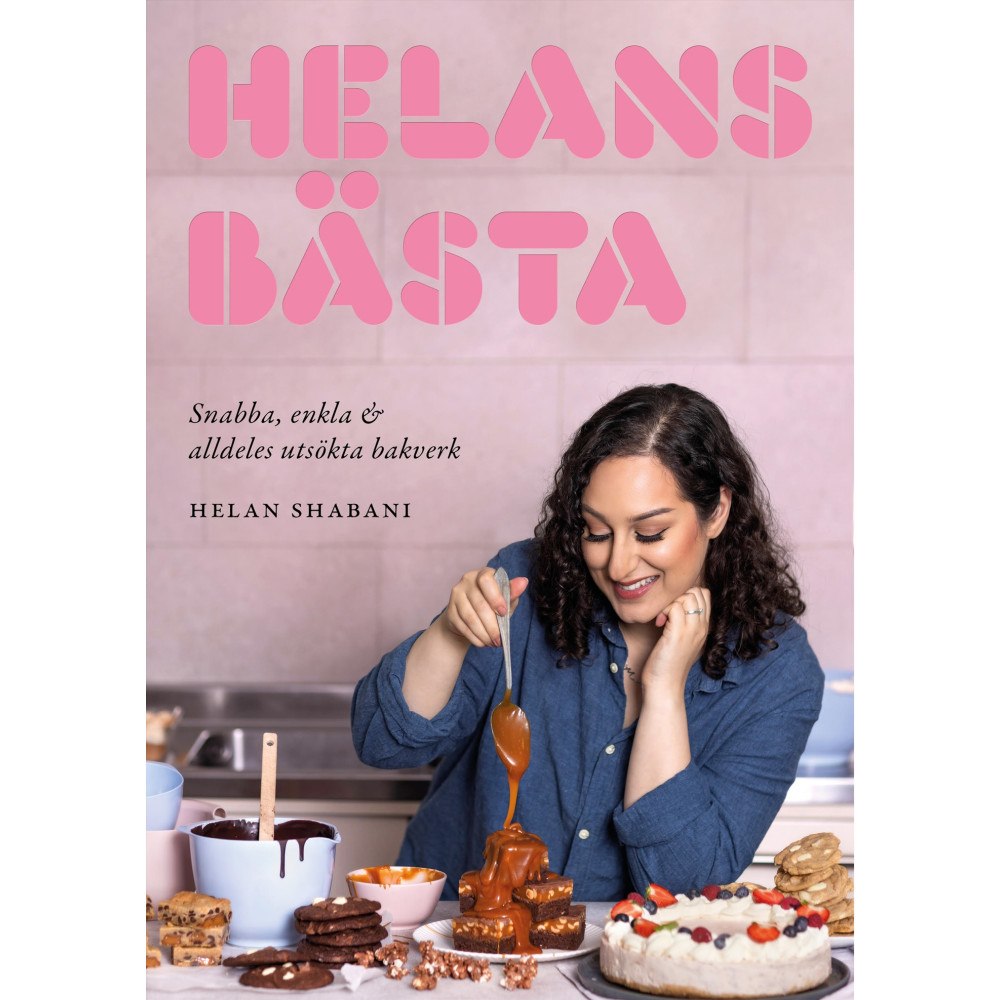 Helan Shabani Helans bästa : snabba, enkla & alldeles utsökta bakverk (inbunden)