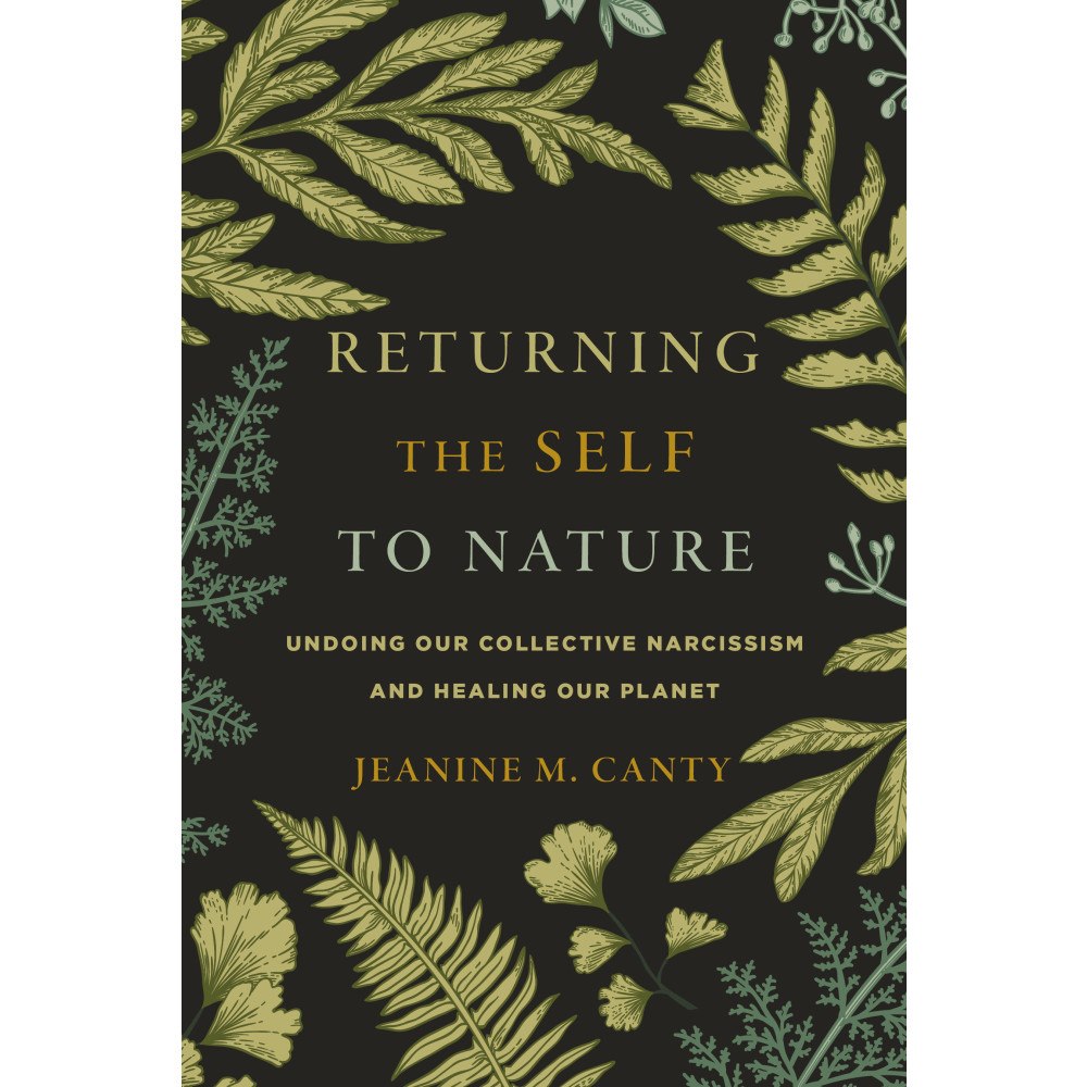 Jeanine M. Canty Returning the Self to Nature (häftad, eng)