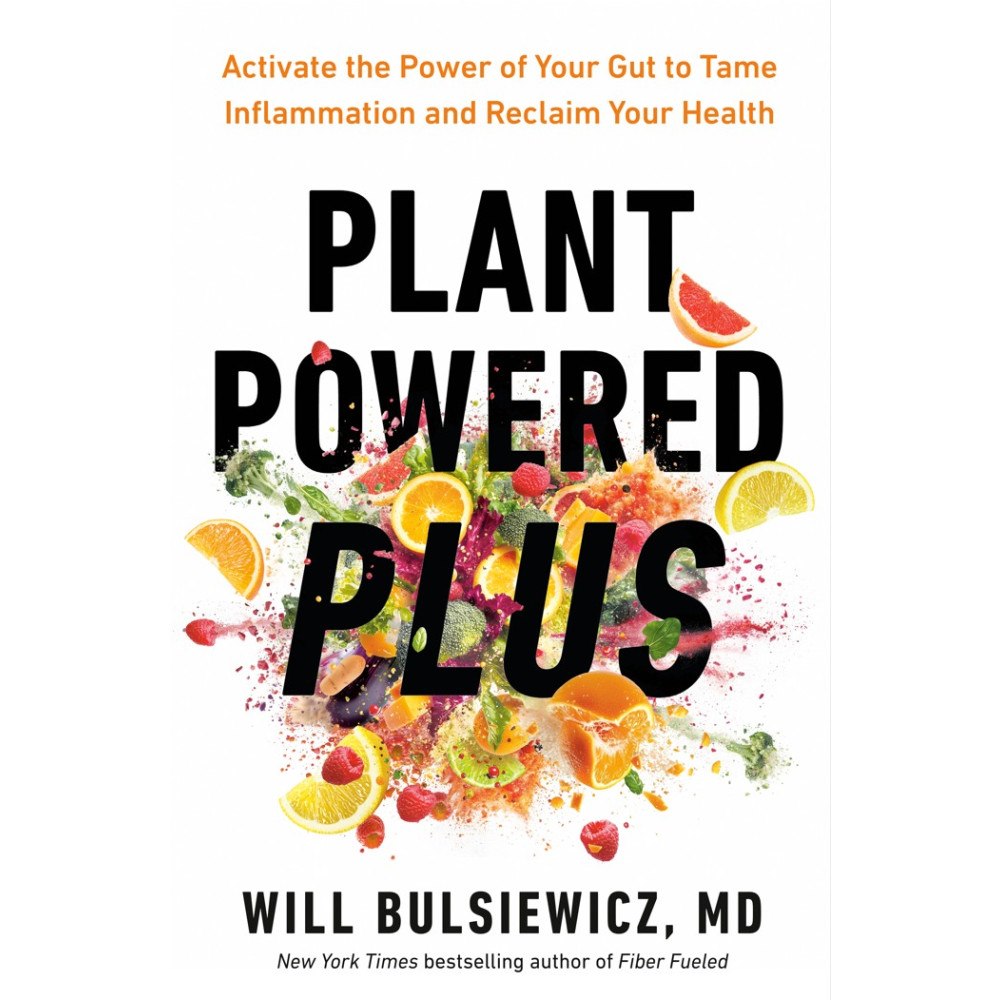 Will Bulsiewicz Plant Powered Plus: Activate the Power of Your Gut to Tame Inflammation and Reclaim Your Health (inbunden, eng)