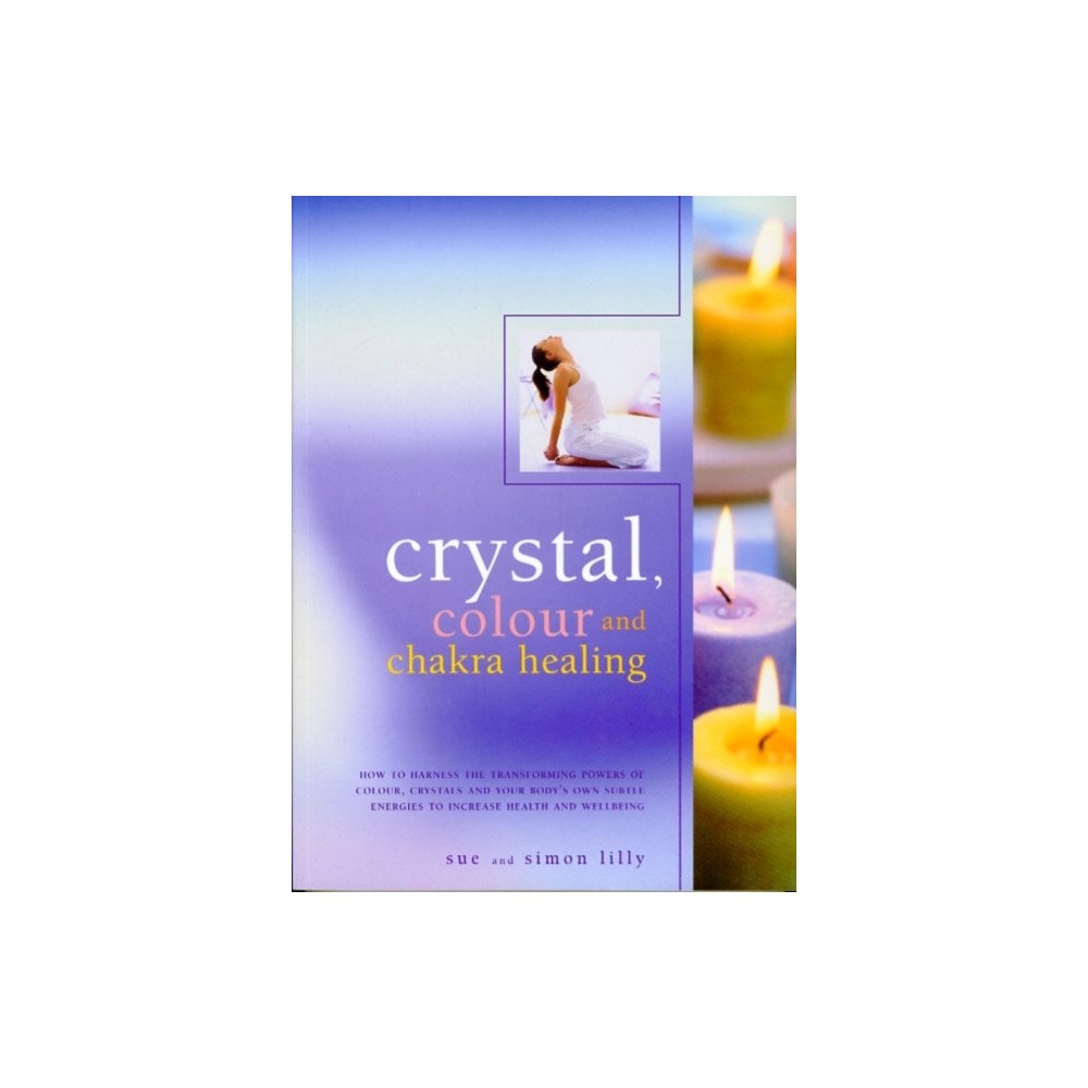 Anness publishing Crystal, Colour and Chakra Healing (häftad, eng)