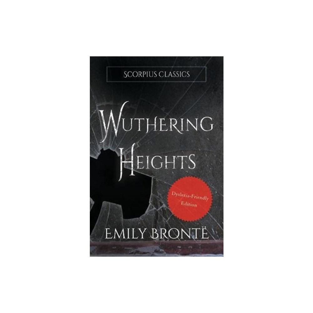Scorpius Books Wuthering Heights (Dyslexia-friendly edition) (inbunden, eng)