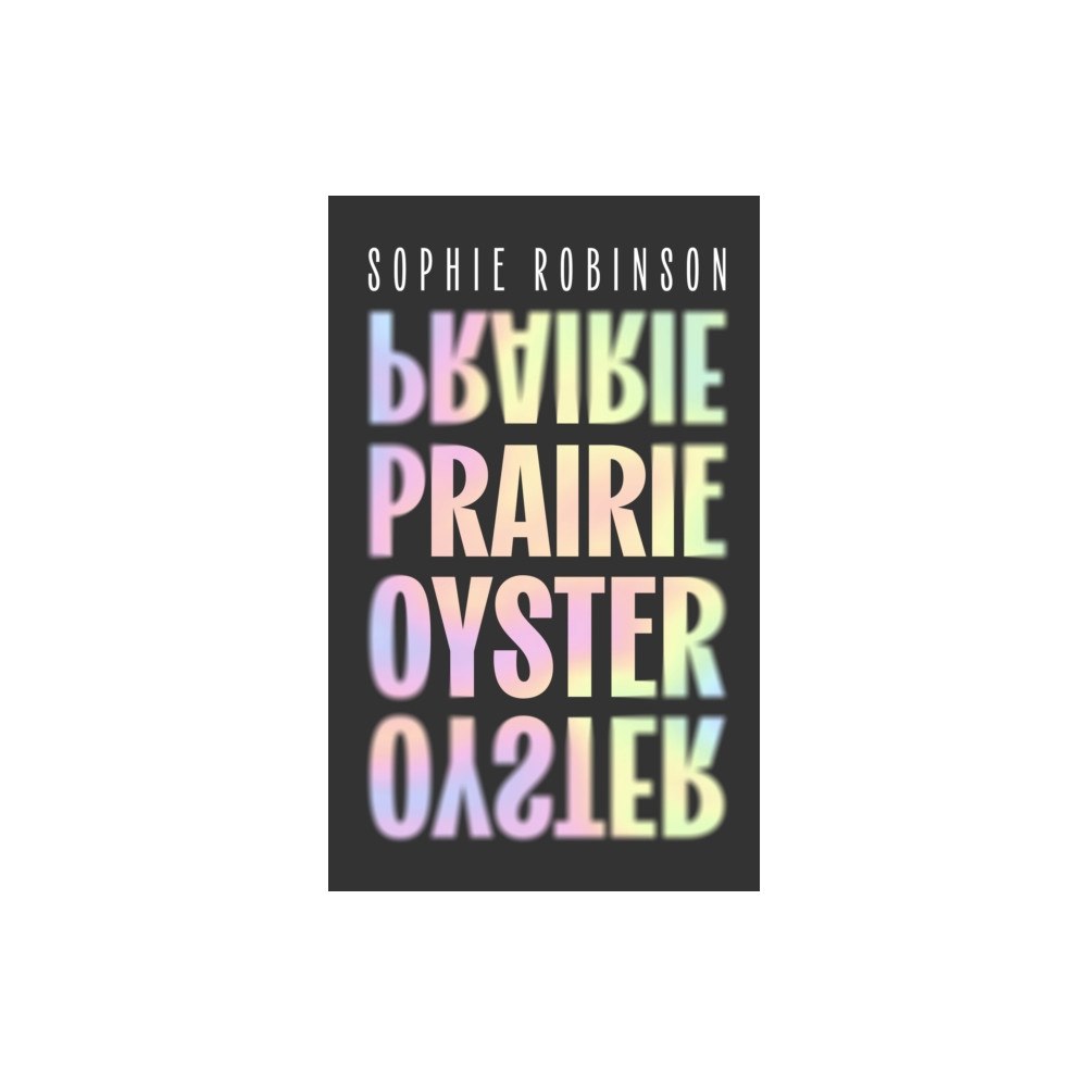 Little, Brown Book Group Prairie Oyster (inbunden, eng)