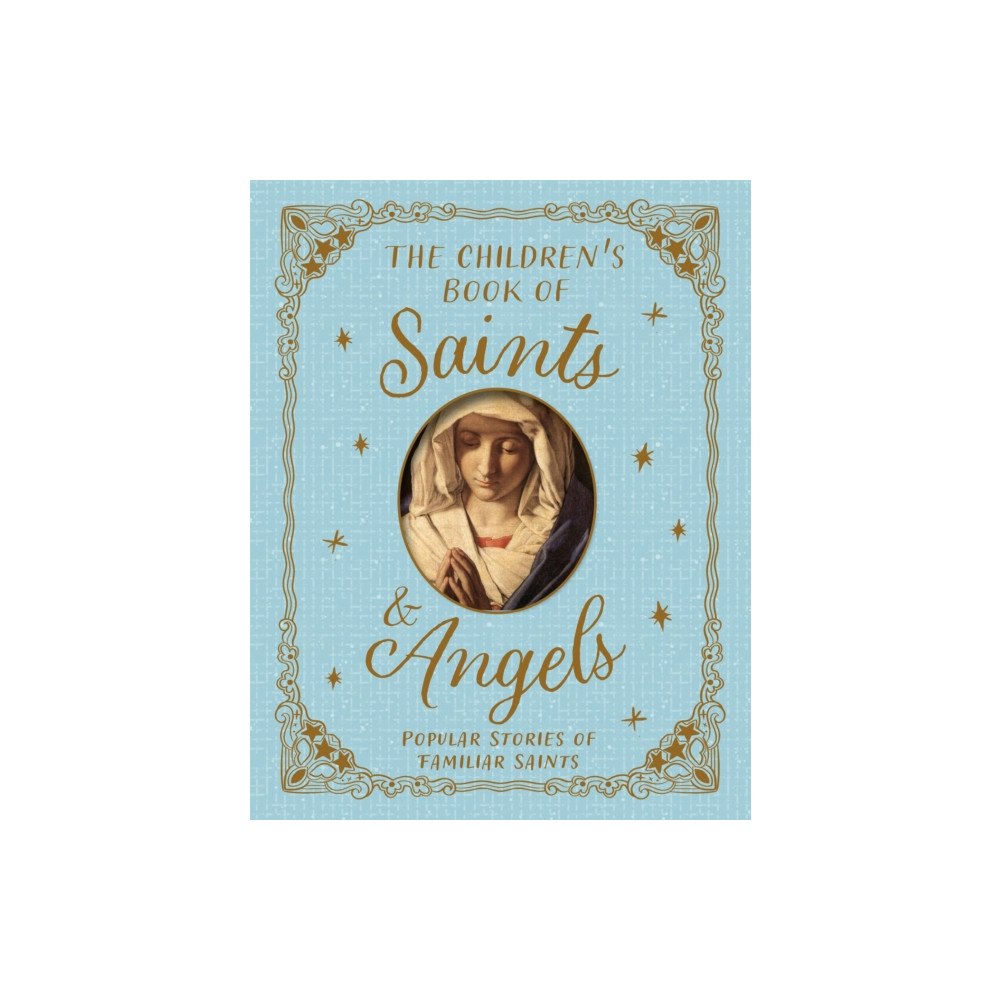 Pan Macmillan The Children's Book of Saints and Angels (inbunden, eng)