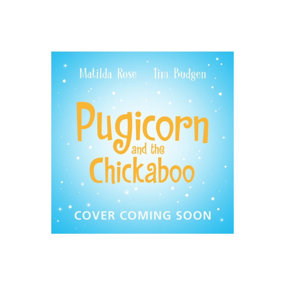 Hachette Children's Group The Magic Pet Shop: Pugicorn and the Chickaboo (häftad, eng)