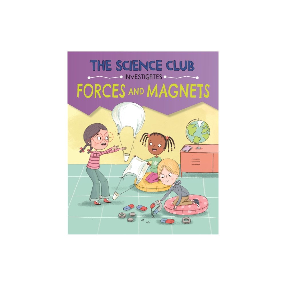 Hachette Children's Group The Science Club Investigates: Forces and Magnets (häftad, eng)