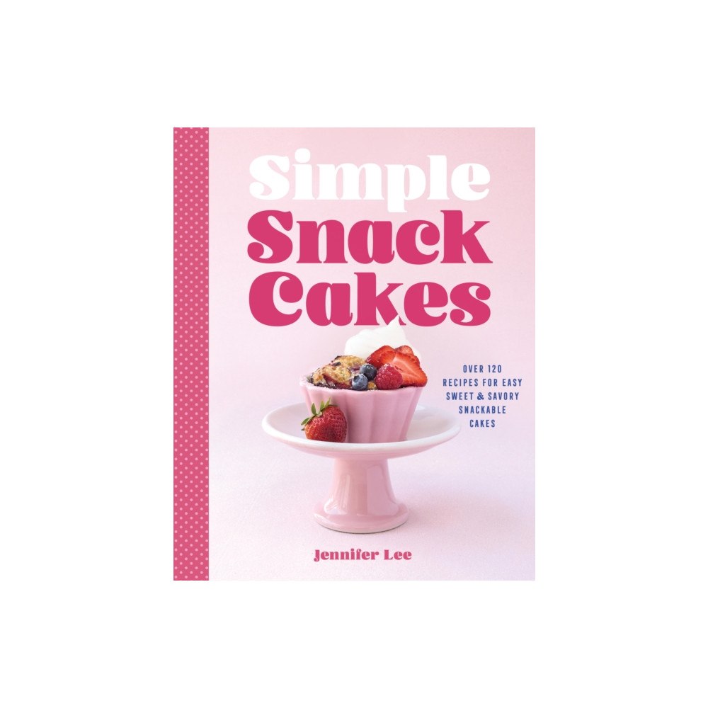 Quarto Publishing Group USA Inc Simple Snack Cakes (inbunden, eng)