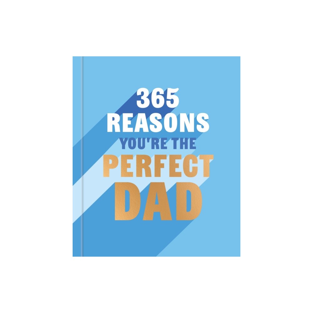 Octopus publishing group 365 Reasons You're the Perfect Dad (inbunden, eng)