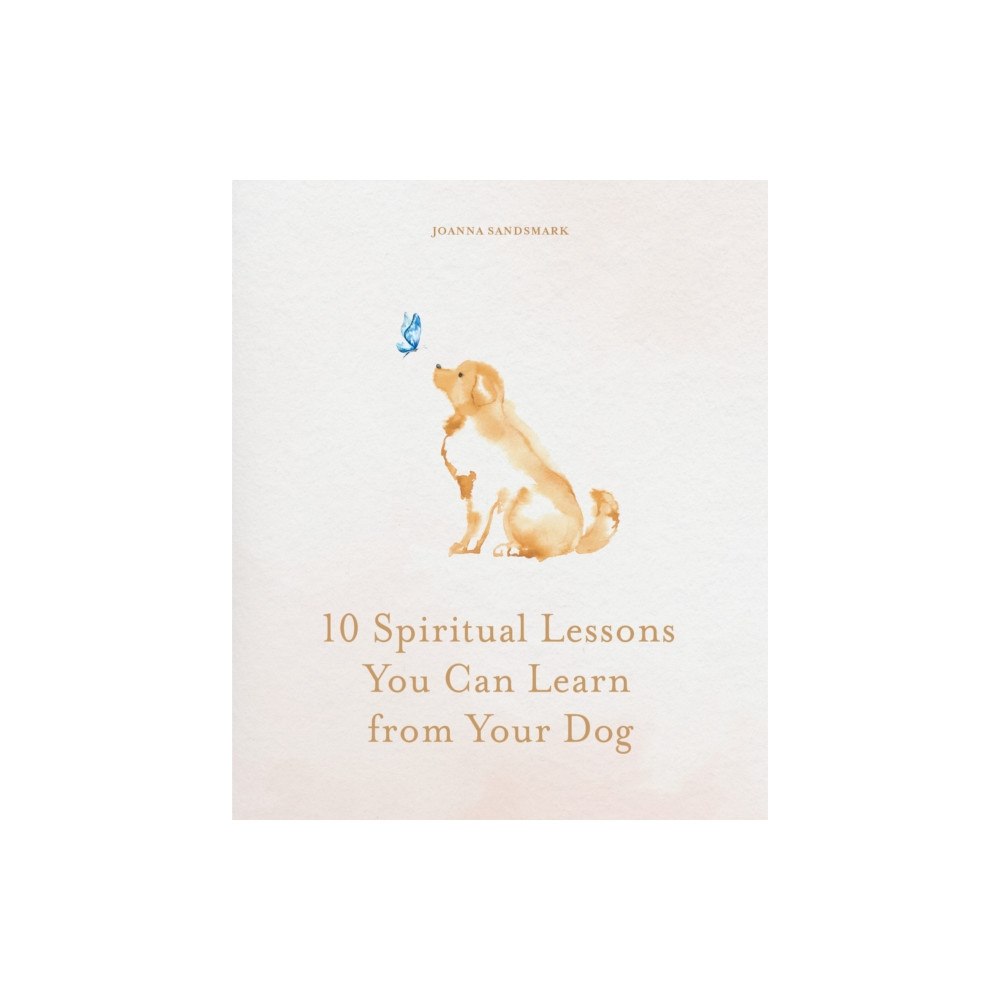 Octopus publishing group 10 Spiritual Lessons You Can Learn from Your Dog (inbunden, eng)