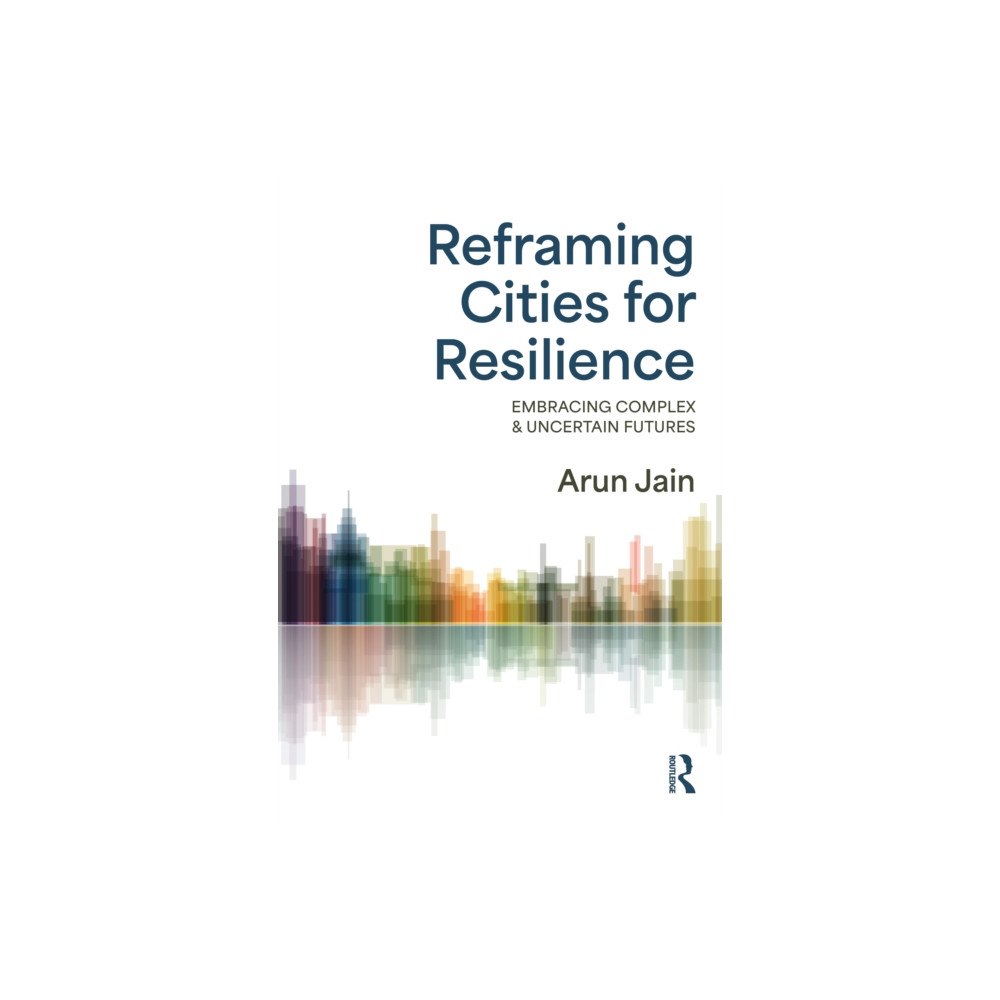 Taylor & francis ltd Reframing Cities for Resilience (häftad, eng)