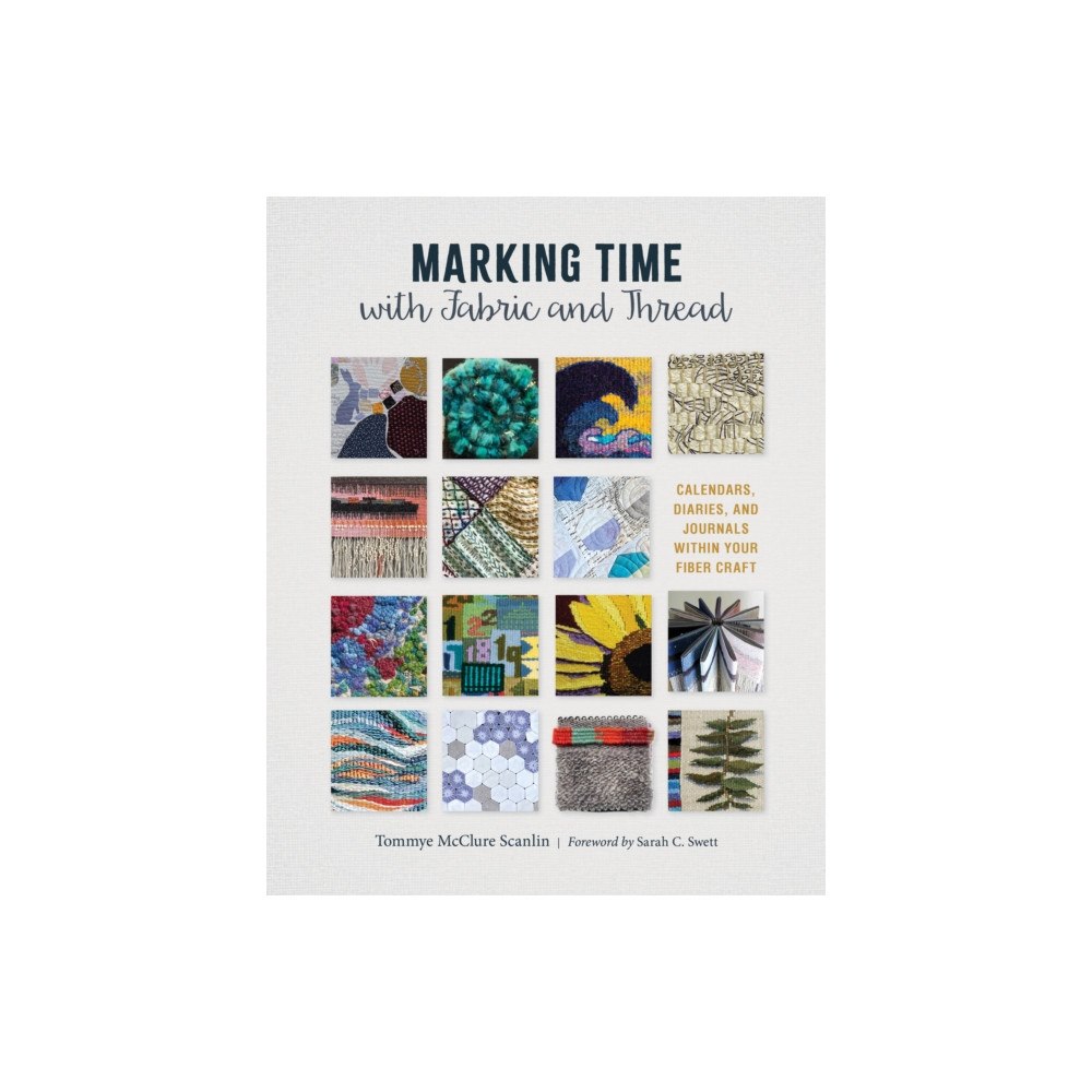 Schiffer Publishing Ltd Marking Time with Fabric and Thread (inbunden, eng)
