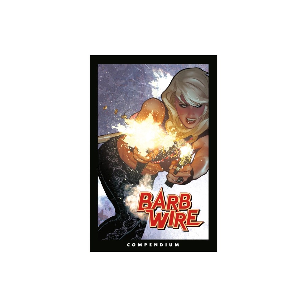 Dark Horse Comics,U.S. The Barb Wire Compendium (häftad, eng)