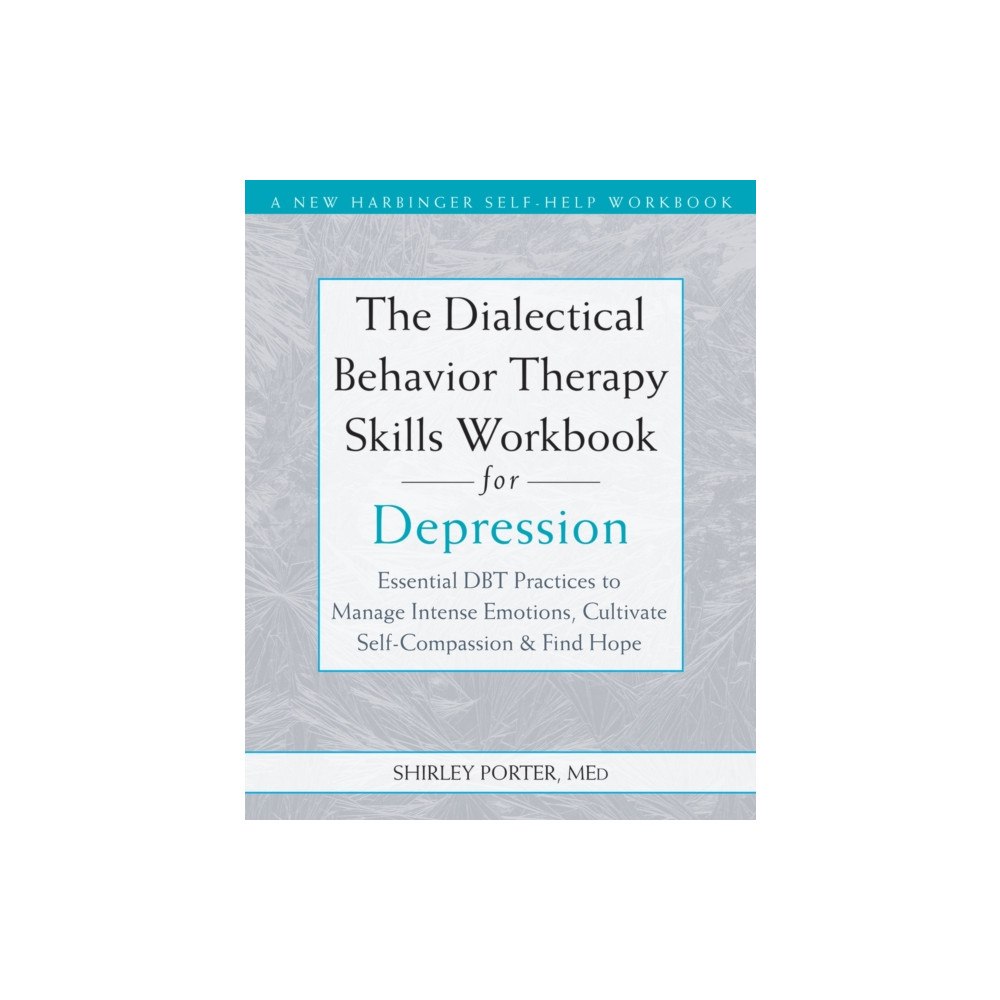 New Harbinger Publications The Dialectical Behavior Therapy Skills Workbook for Depression (häftad, eng)