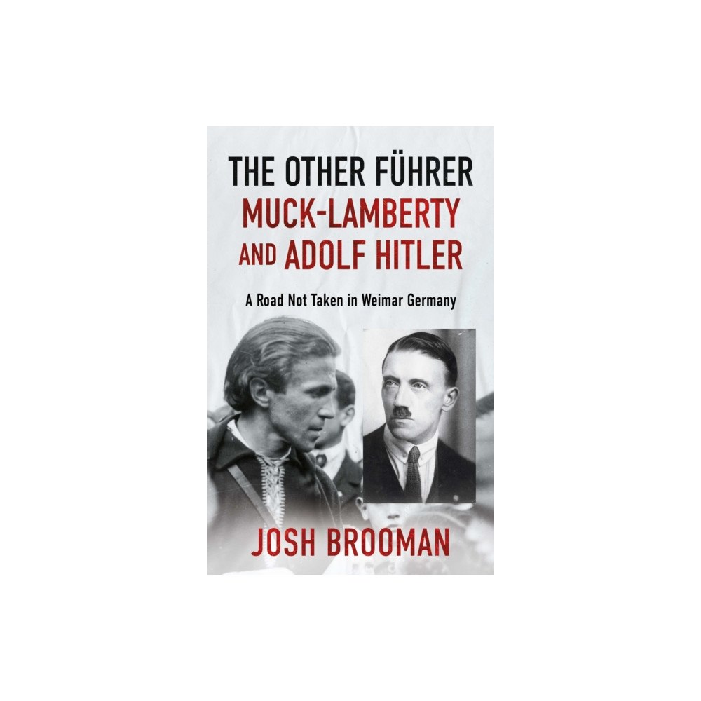 Troubador Publishing The Other Fuhrer: Muck-Lamberty and Adolf Hitler (häftad, eng)