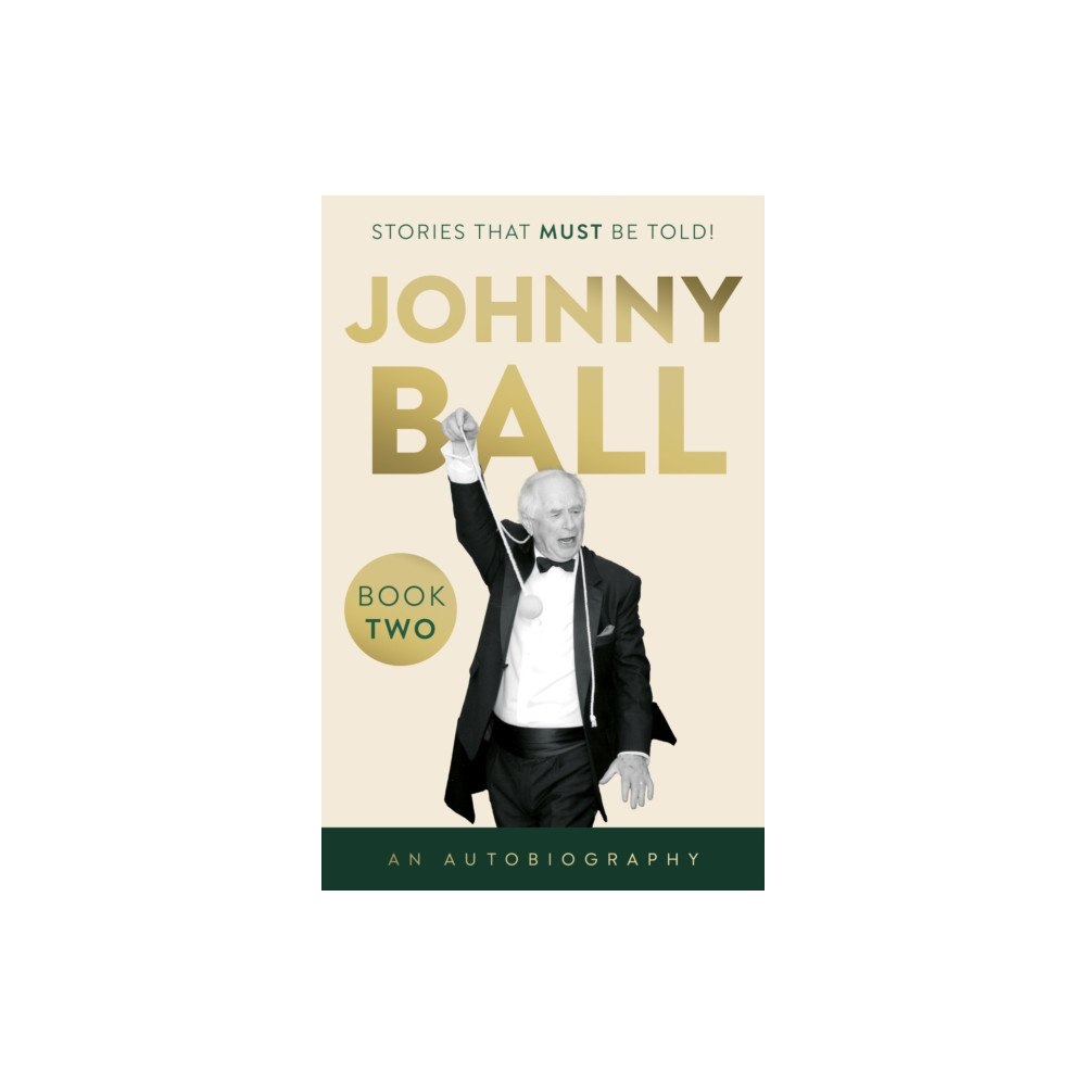 The Book Guild Ltd Johnny Ball – Stories That Must Be Told! (häftad, eng)