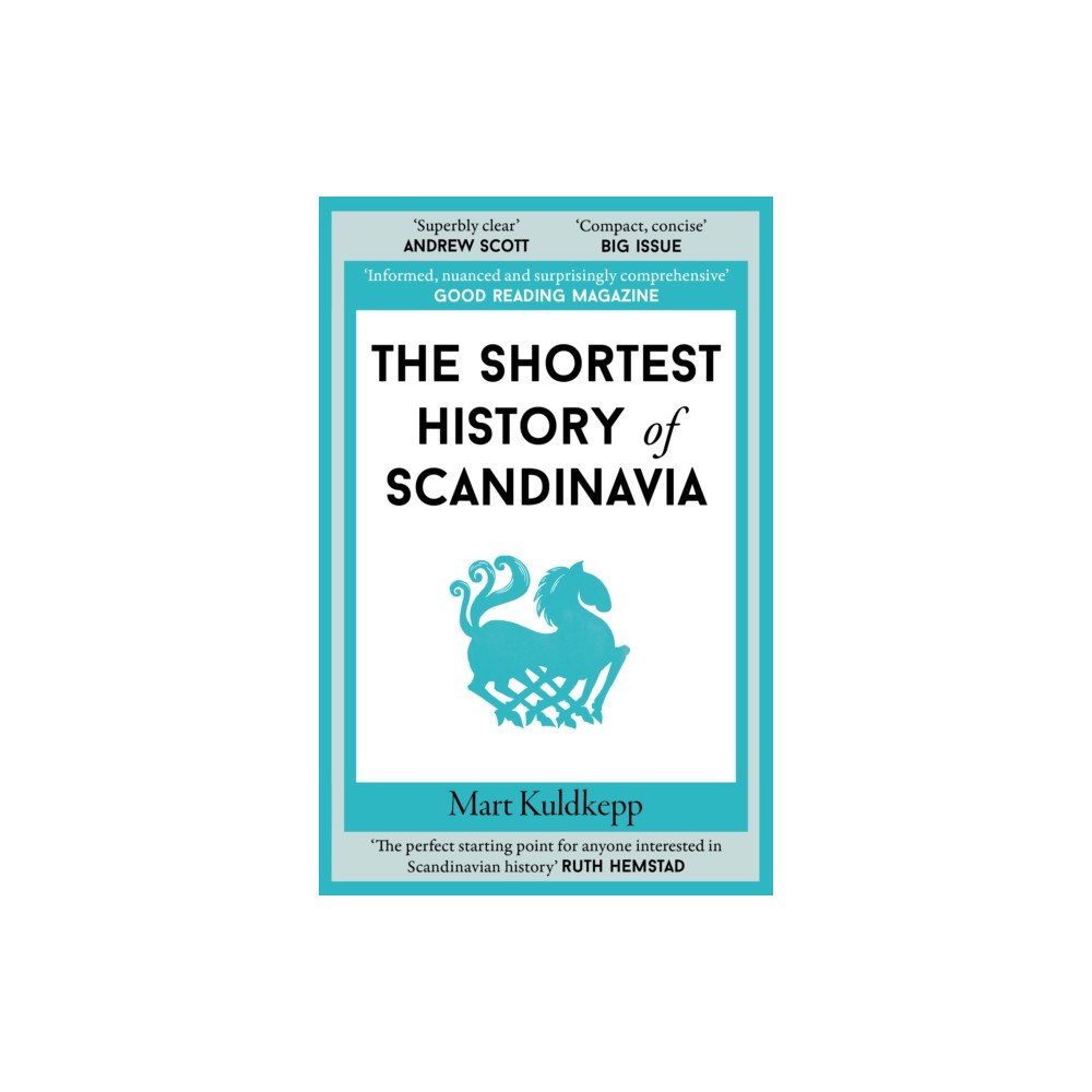 Old Street Publishing The Shortest History of Scandinavia (häftad, eng)