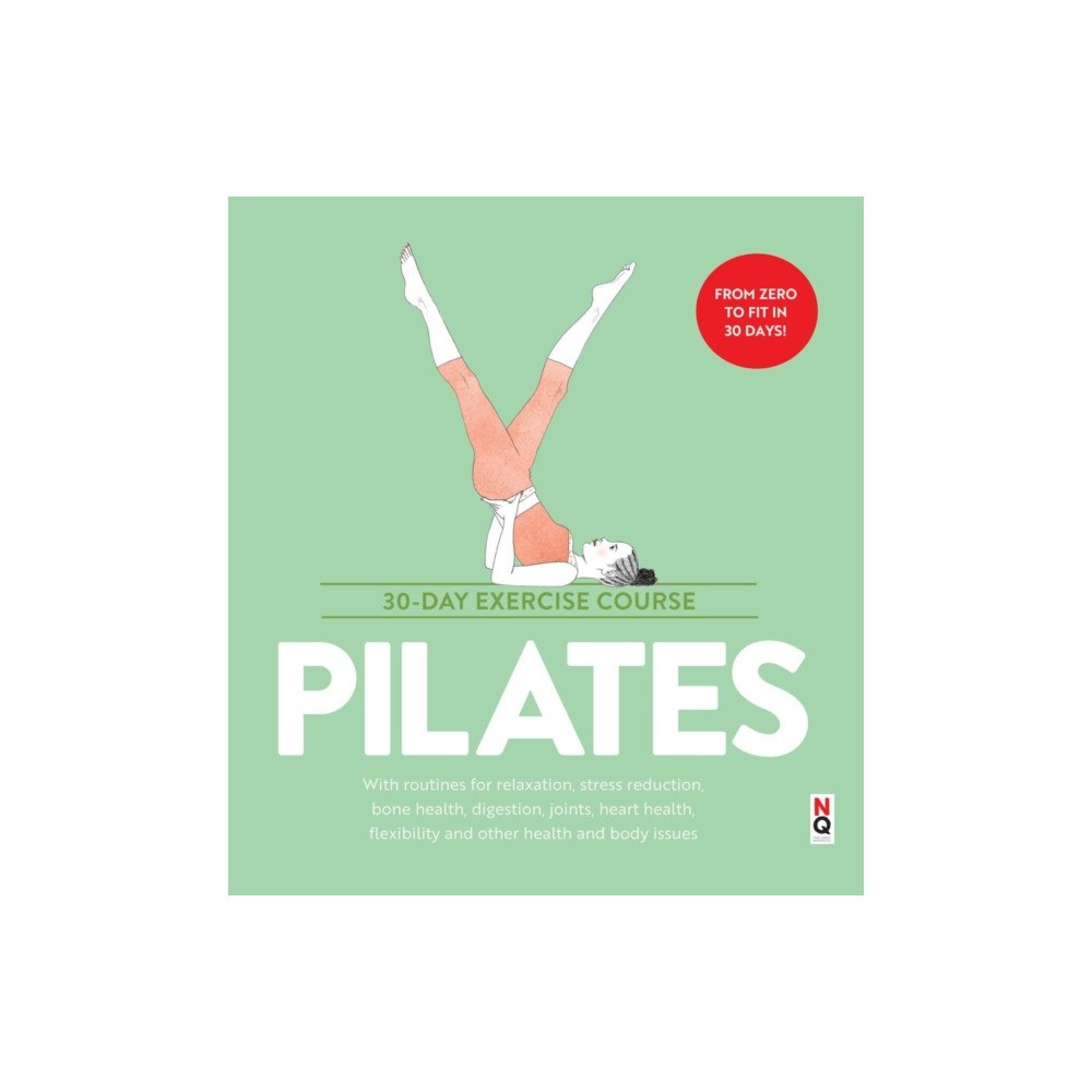 NQ Publishers Pilates: 30-Day Exercise Course (häftad, eng)