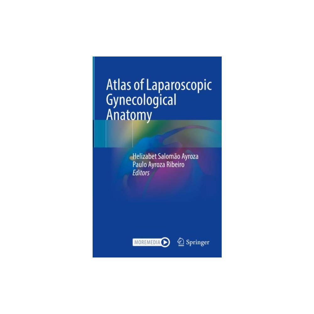 Springer International Publishing AG Atlas of Laparoscopic Gynecological Anatomy (inbunden, eng)